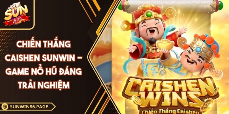 Chiến Thắng Caishen SUNWIN
